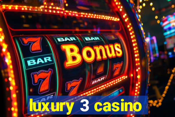 luxury 3 casino